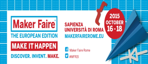 Maker Faire Roma, Fiera dei Maker a Roma dal 16 al 18 Ottobre Maker Faire Roma, Fiera dei Maker a Roma dal 16 al 18 Ottobre