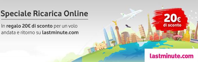 Con Vodafone Speciale Ricarica Online, un buono di 20 euro per un volo a/r su Lastminute.com Con Vodafone Speciale Ricarica Online, un buono di 20 euro per un volo a/r su Lastminute.com