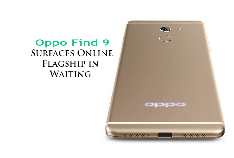 Oppo, il nuovo smartphone Find 9 arriverà nel 2017 Oppo, il nuovo smartphone Find 9 arriverà nel 2017