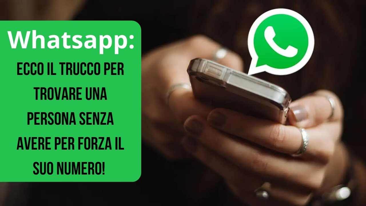 il trucco su whatsapp per trovare una persona senza avere il numero