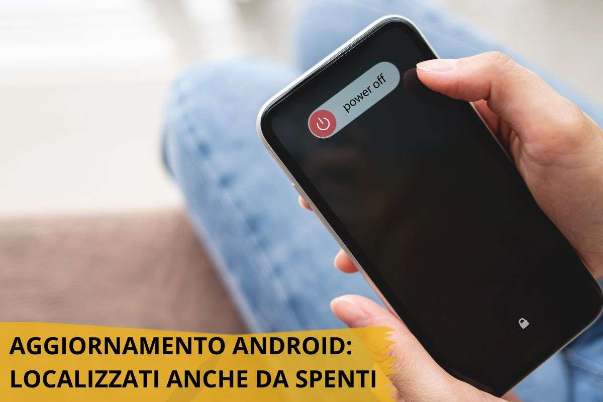 smartphone android rintracciabili da spenti