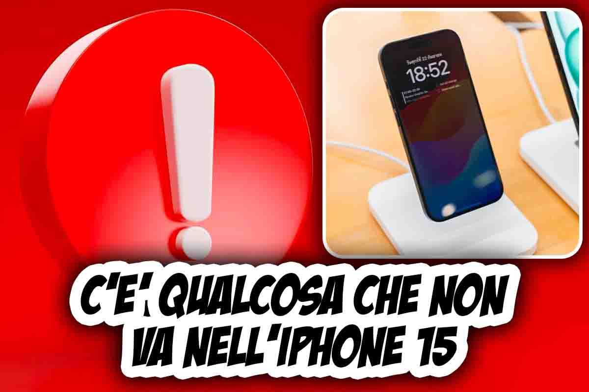 C'è qualcosa che non va nell'iPhone 15